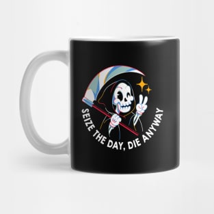 Seize the Day Die Anyway by Tobe Fonseca Mug